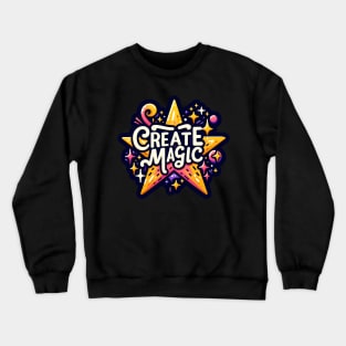 CREATE MAGIC - TYPOGRAPHY INSPIRATIONAL QUOTES Crewneck Sweatshirt